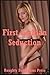 FIRST LESBIAN SEDUCTION (Girl on Girl and Hot as Hell!): Five Tales of Lesbian Awakening