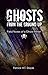 Ghosts From the Ground Up, ...