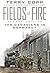 Fields of Fire: The Canadians in Normandy: Second Edition (Joanne Goodman Lectures)