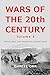 Wars of the 20th Century - Volume 3: Twenty Wars That Shaped the Present World