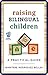 Raising Bilingual Children:...