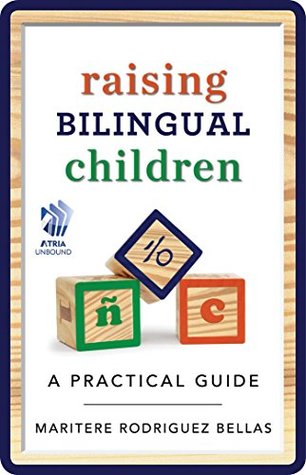 Raising Bilingual Children: A Practical Guide (Kindle Edition)
