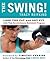 The Swing!: Lose the Fat and Get Fit with This Revolutionary Kettlebell Program