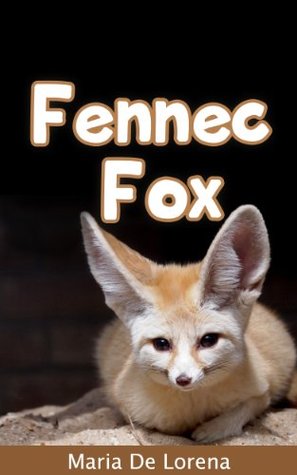 Fennec Fox Children Pictures Book Fun Facts About Fennec Fox By Maria De Lorena