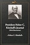 President Heber C. Kimball's Journal (With Illustrations) President Heber C. Kimball's Journal (With Illustrations)