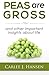 Peas are Gross: and other important insights about life