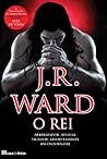 O Rei by J.R. Ward