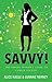 SAVVY! The Young Woman's Guide to Career Success