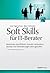Soft Skills für IT-Berater: Workshops durchführen, Kunden methodisch beraten und Veränderungen aktiv gestalten (German Edition)