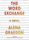 The Word Exchange by Alena Graedon