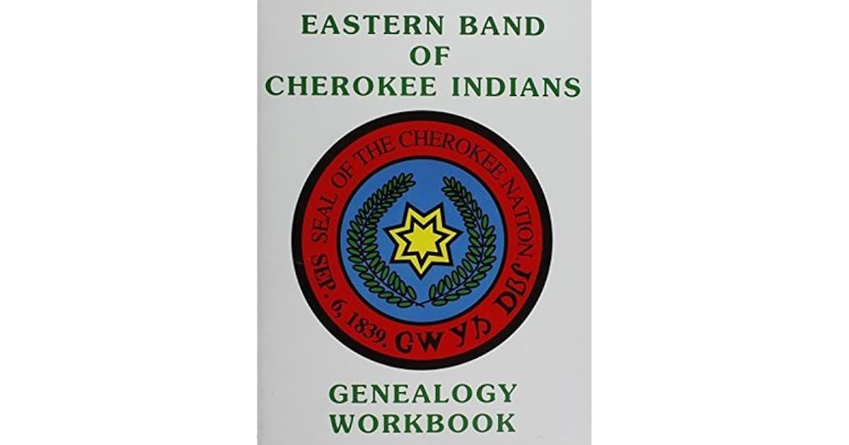 Eastern Band of Cherokee Indians Genealogy Workbook by Marcelina Long