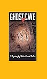 Ghost Cave (Alice MacDonald Greer Mystery Series, #1) Ghost Cave (Alice MacDonald Greer Mystery Series, #1)