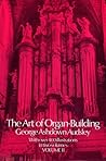The Art of Organ Building (Volume 2 of 2)