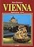 Vienna: Imperial City (A History and Photo Journey, New Edition)