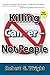 Killing Cancer - Not People
