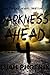 Darkness Ahead: Part 4