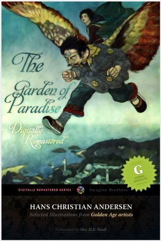The Garden of Paradise / Memoir of Hans Christian Andersen (Kindle Edition)