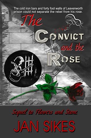 The Convict and the Rose by Jan Sikes