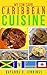 My Low Carb Caribbean Cuisine: A Book Filled With Low Carb Caribbean Cuisine