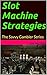 Slot Machine Strategies by C.K. Millson