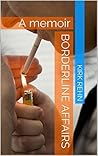 Borderline Affairs: A Memoir