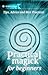 Practical Magick for Beginners