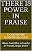 There is Power in Praise: When God, Who Is Fearful In Praises, Steps Down