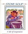 Stone Soup: A Tale of Cooperation (Stories to Grow On)