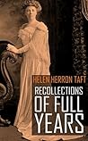 Recollections of Full Years (Abridged, Annotated) Recollections of Full Years (Abridged, Annotated)