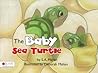 The Baby Sea Turtle by S.A. Mahan