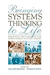 Bringing Systems Thinking to Life: Expanding the Horizons for Bowen Family Systems Theory Bringing Systems Thinking to Life: Expanding the Horizons for Bowen Family Systems Theory
