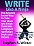 Write Like A Ninja - The Amazing Secret Way To Take Your Idea... by Stephen Winter