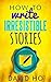 How To Write Irresistible Stories