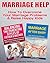 Marriage Help: Marriage Help Handbook To Overcome Your Marriage Problems and Raise Happy Kids! (Marriage Help - Marriage Counseling - Parenting Made Easy)