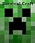 The NEW (2015) Complete Guide to: Survival Craft Game Cheats AND Guide Tips & Tricks, Strategy, Walkthrough, Secrets, Download the game, Codes, Gameplay and MORE!