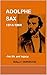 ADOLPHE SAX 1814-1894: - hi...