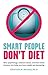 Smart People Don't Diet: Ho...
