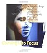 Coming Into Focus: A Step-by-Step Guide to Alternative Photographic Printing Processes