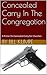 Concealed Carry In The Congregation: A Primer On Concealed Carry For Churches