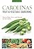 Carolinas Fruit & Vegetable Gardening: How to Plant, Grow, and Harvest the Best Edibles
