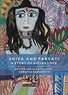 Shiva and Parvati: A story of divine love Shiva and Parvati: A story of divine love