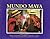 Mundo Maya: Belize, El Salvador, Guatemala, Honduras, Mexico: Ecology, Indigenous People, Archeology, Festivals, Wildlife
