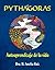 PYTHAGORAS . Autoaprendizaje de la VIDA (Nacer a la VIDA nº 1) (Spanish Edition)