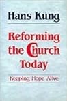 Reforming the Church Today: Keeping Hope Alive
