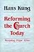 Reforming the Church Today: Keeping Hope Alive