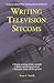 Writing Television Sitcoms by Evan S. Smith