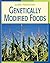 Genetically Modified Foods (21st Century Skills Library: Global Perspectives)