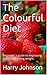 The Colourful Diet: Beginne...