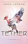 Tether by Anna Jarzab