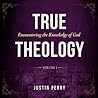 True Theology: Vo...